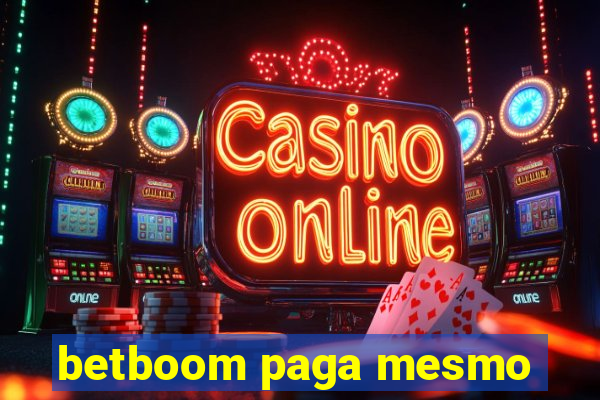 betboom paga mesmo